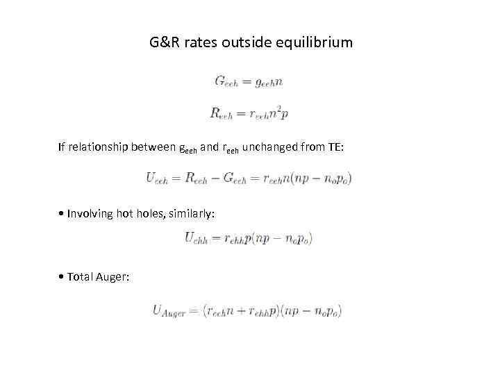 G&R rates outside equilibrium If relationship between geeh and reeh unchanged from TE: •