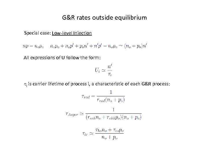 G&R rates outside equilibrium Special case: Low-level Injection All expressions of U follow the