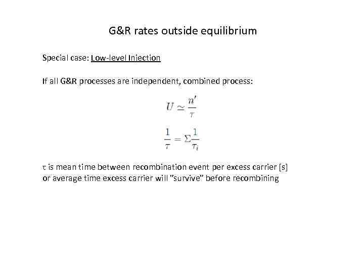 G&R rates outside equilibrium Special case: Low-level Injection If all G&R processes are independent,