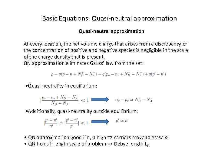 Basic Equations: Quasi-neutral approximation At every location, the net volume charge that arises from