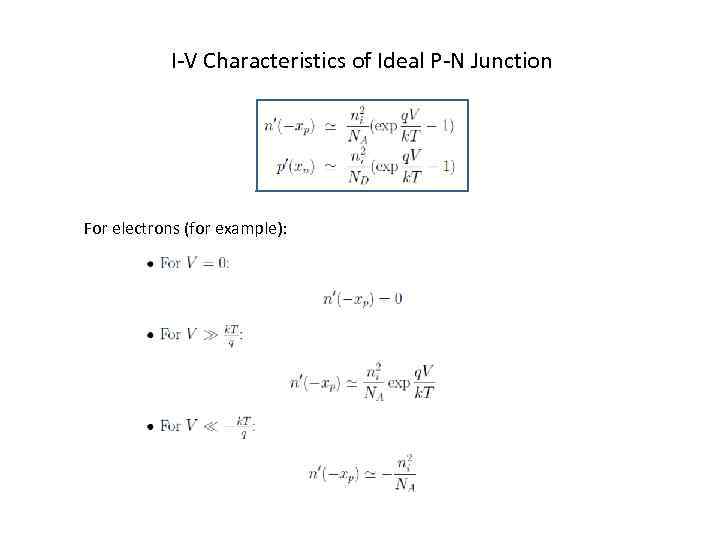 I-V Characteristics of Ideal P-N Junction For electrons (for example): 