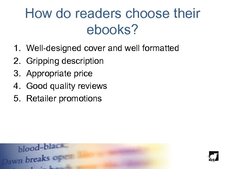 How do readers choose their ebooks? 1. 2. 3. 4. 5. Well-designed cover and