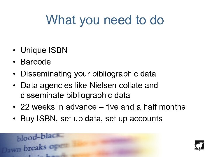 What you need to do • • Unique ISBN Barcode Disseminating your bibliographic data
