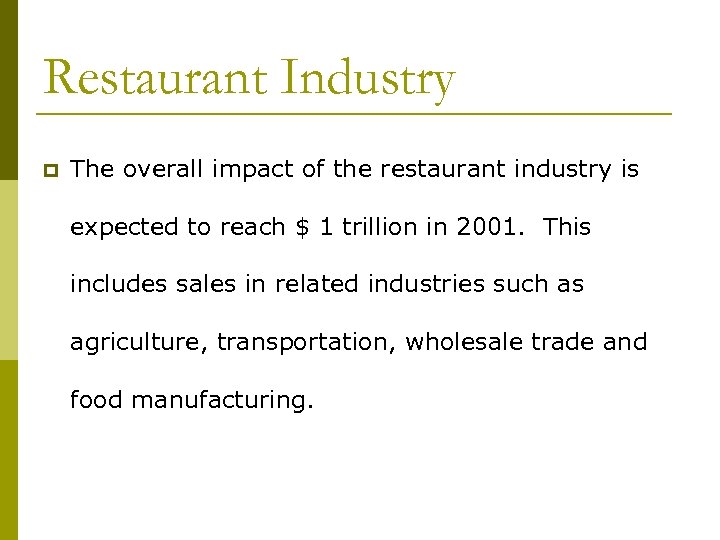 Restaurant Industry p The overall impact of the restaurant industry is expected to reach