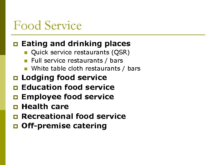 Food Service p Eating and drinking places n n n p p p Quick