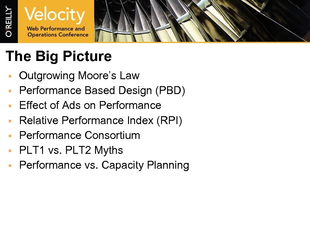 The Big Picture § § § § Outgrowing Moore’s Law Performance Based Design (PBD)