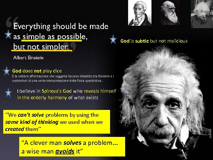 God is subtle but not malicious God does not play dice È la celebre