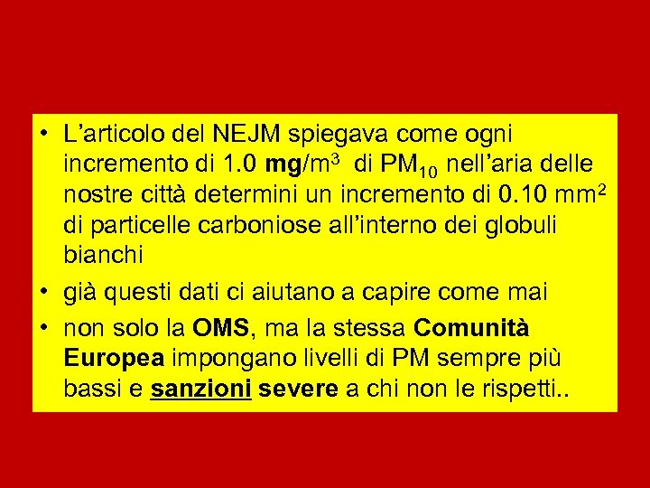 • L’articolo del NEJM spiegava come ogni incremento di 1. 0 mg/m 3