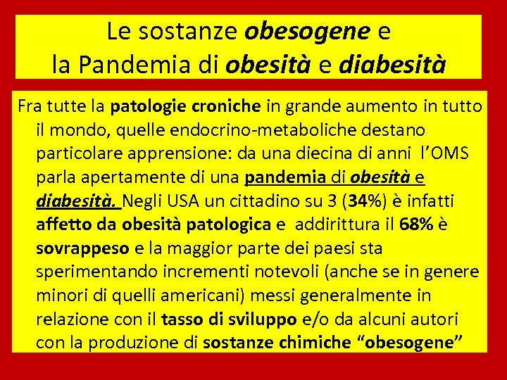 Le sostanze obesogene e la Pandemia di obesità e diabesità Fra tutte la patologie