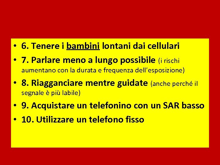  • 6. Tenere i bambini lontani dai cellulari • 7. Parlare meno a