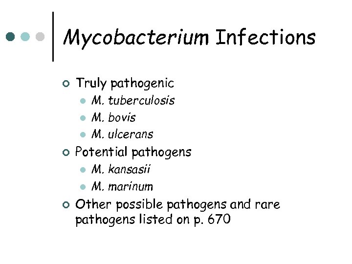 Mycobacterium Infections ¢ Truly pathogenic l l l ¢ Potential pathogens l l ¢