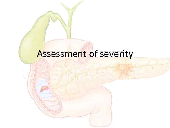 Assessment of severity 