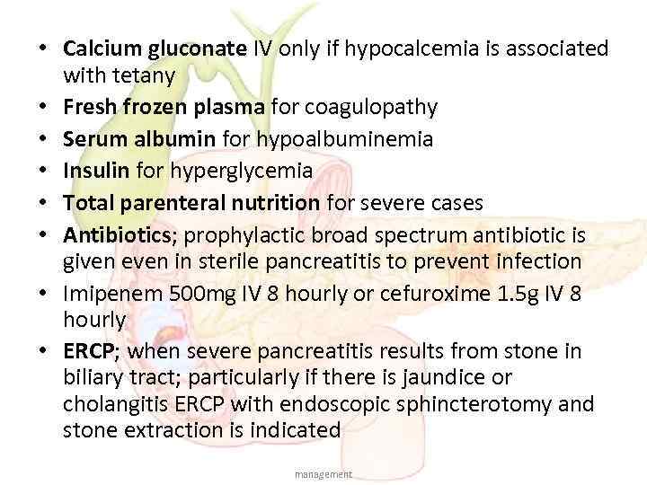  • Calcium gluconate IV only if hypocalcemia is associated with tetany • Fresh
