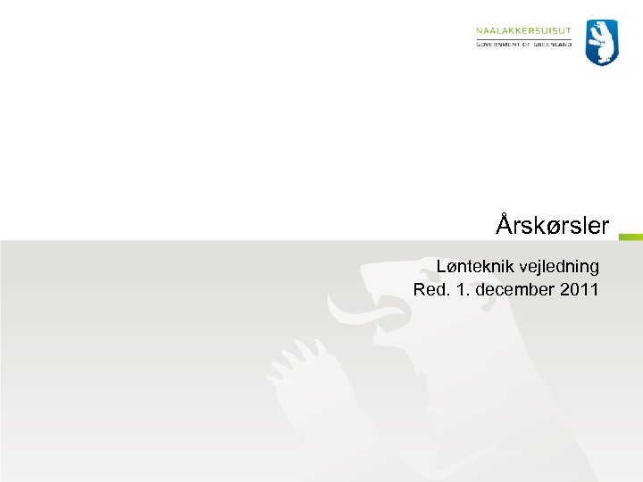 Årskørsler Lønteknik vejledning Red. 1. december 2011 