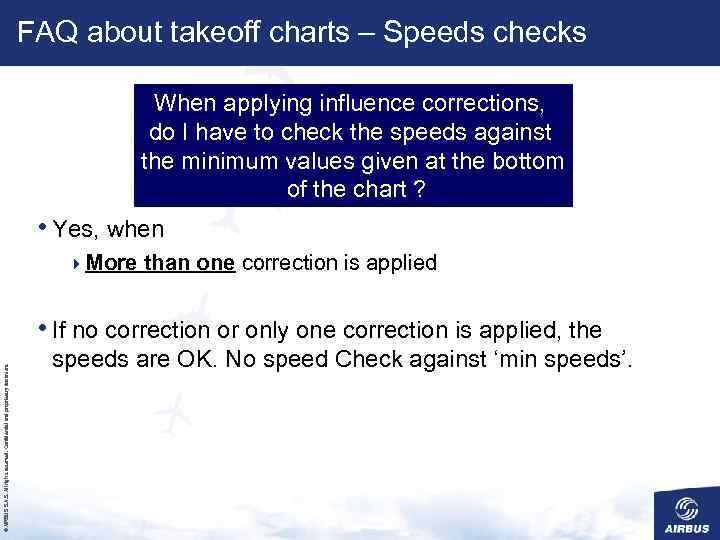 FAQ about takeoff charts – Speeds checks When applying influence corrections, do I have