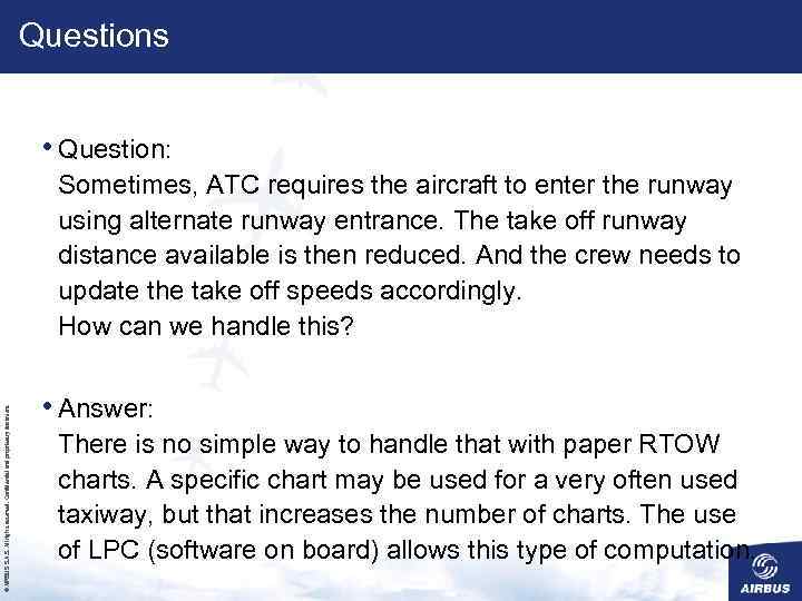 Questions • Question: © AIRBUS S. All rights reserved. Confidential and proprietary document. Sometimes,