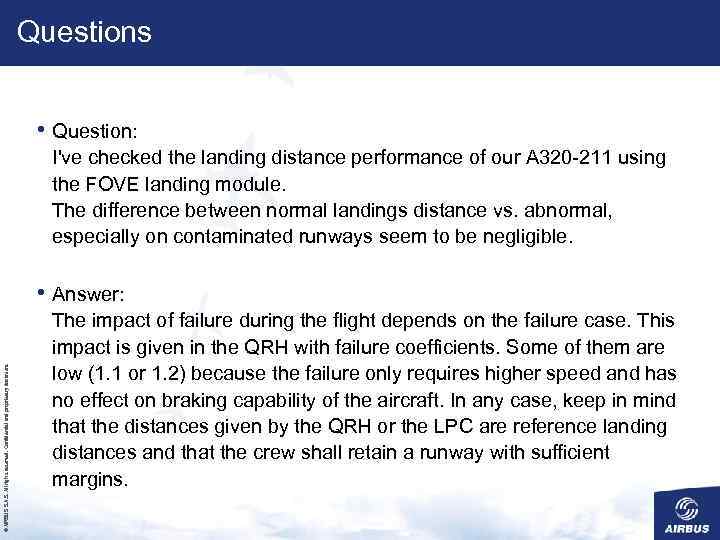 Questions • Question: I've checked the landing distance performance of our A 320 -211