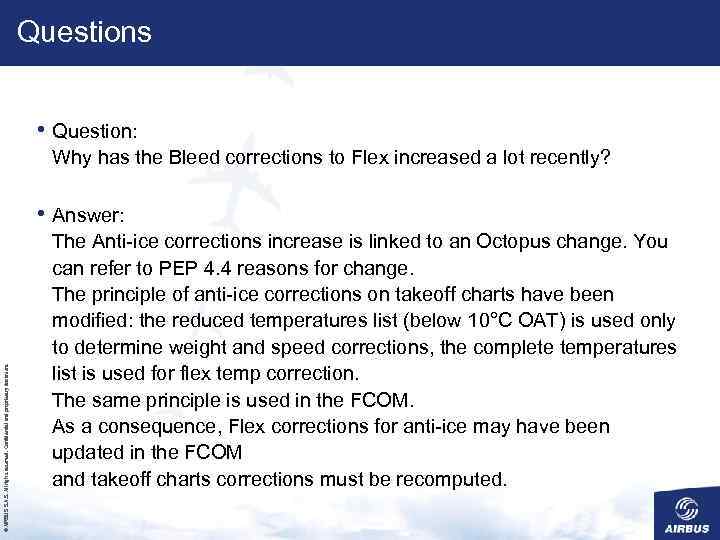 Questions • Question: Why has the Bleed corrections to Flex increased a lot recently?