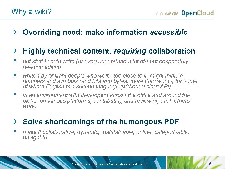 Why a wiki? › Overriding need: make information accessible › Highly technical content, requiring