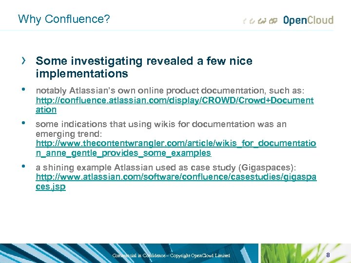 Why Confluence? › Some investigating revealed a few nice implementations • notably Atlassian’s own