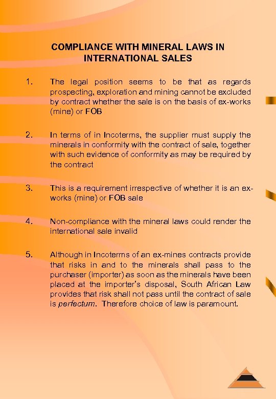 COMPLIANCE WITH MINERAL LAWS IN INTERNATIONAL SALES 1. The legal position seems to be