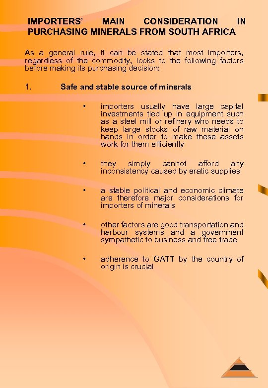 IMPORTERS’ MAIN CONSIDERATION IN PURCHASING MINERALS FROM SOUTH AFRICA As a general rule, it