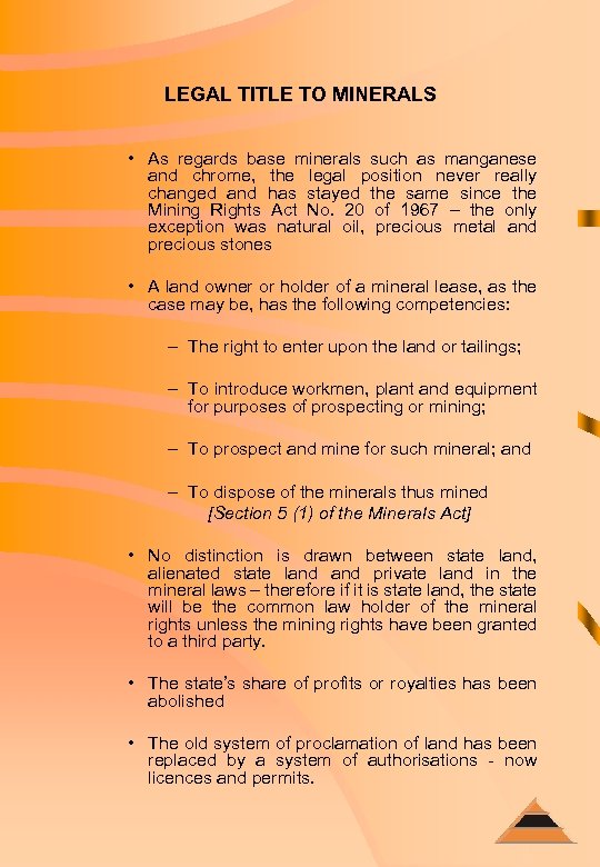 LEGAL TITLE TO MINERALS • As regards base minerals such as manganese and chrome,