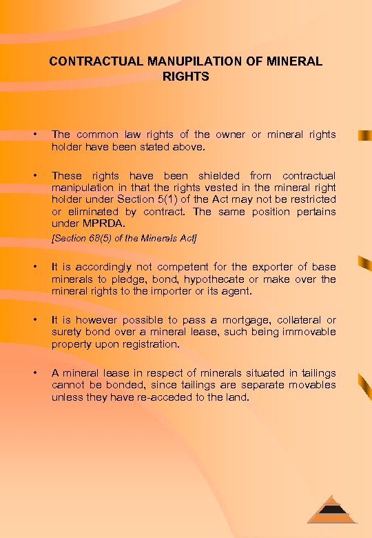 CONTRACTUAL MANUPILATION OF MINERAL RIGHTS • The common law rights of the owner or