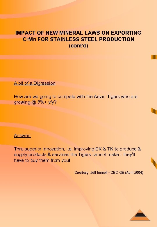 IMPACT OF NEW MINERAL LAWS ON EXPORTING Cr. Mn FOR STAINLESS STEEL PRODUCTION (cont’d)