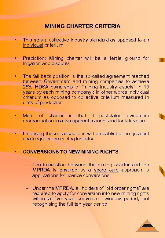 MINING CHARTER CRITERIA • This sets a collective industry standard as opposed to an