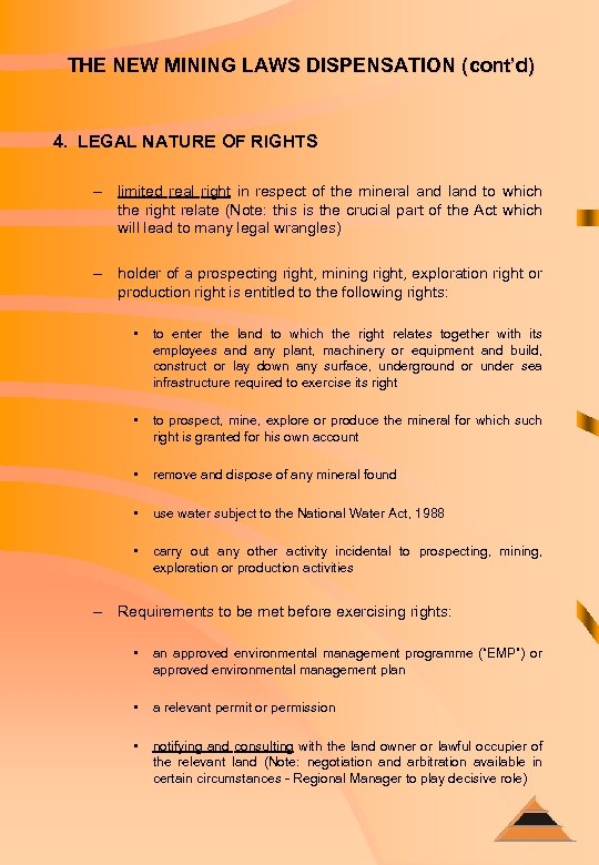 THE NEW MINING LAWS DISPENSATION (cont’d) 4. LEGAL NATURE OF RIGHTS – limited real