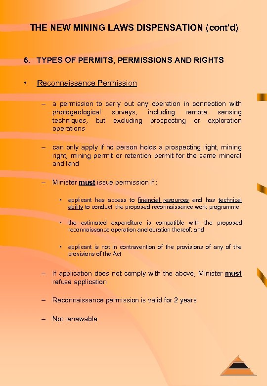 THE NEW MINING LAWS DISPENSATION (cont’d) 6. TYPES OF PERMITS, PERMISSIONS AND RIGHTS •