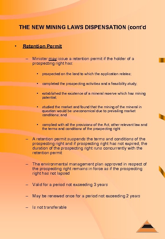 THE NEW MINING LAWS DISPENSATION (cont’d • Retention Permit – Minister may issue a