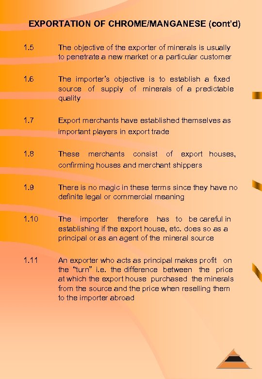 EXPORTATION OF CHROME/MANGANESE (cont’d) 1. 5 The objective of the exporter of minerals is