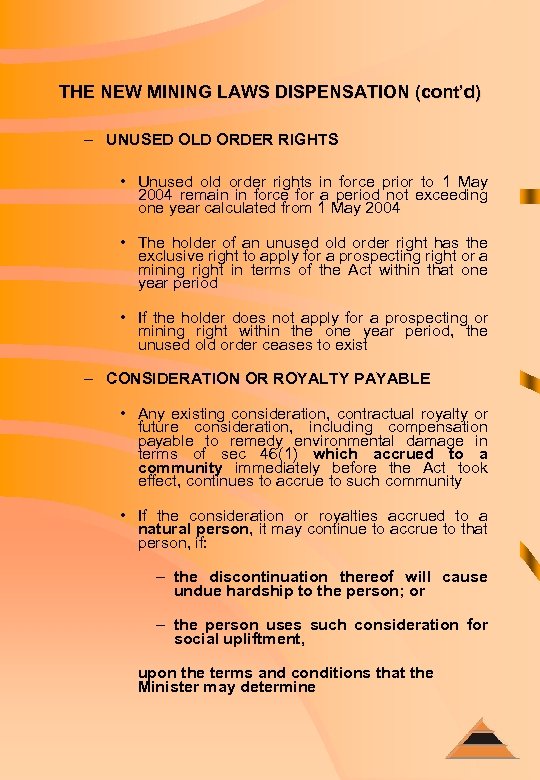 THE NEW MINING LAWS DISPENSATION (cont’d) – UNUSED OLD ORDER RIGHTS • Unused old