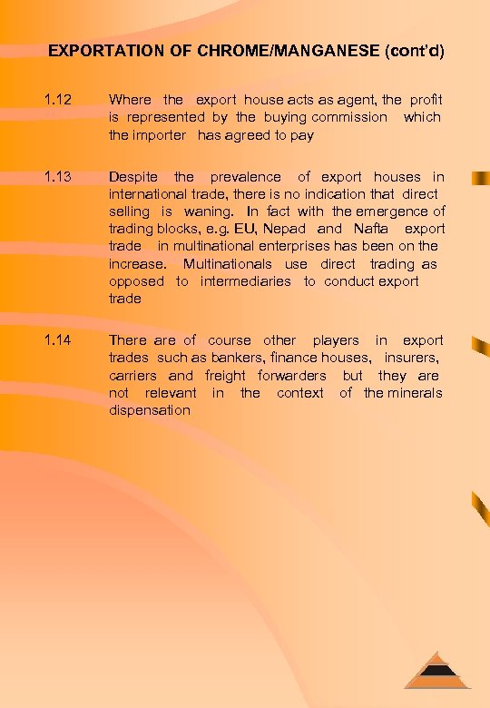 EXPORTATION OF CHROME/MANGANESE (cont’d) 1. 12 Where the export house acts as agent, the