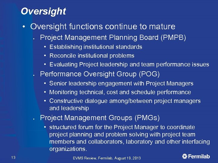 Oversight • Oversight functions continue to mature § Project Management Planning Board (PMPB) •