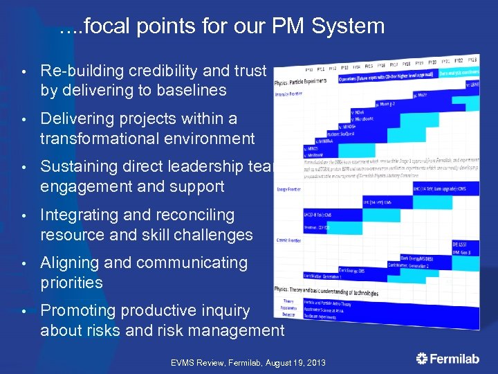 …. focal points for our PM System • Re-building credibility and trust by delivering