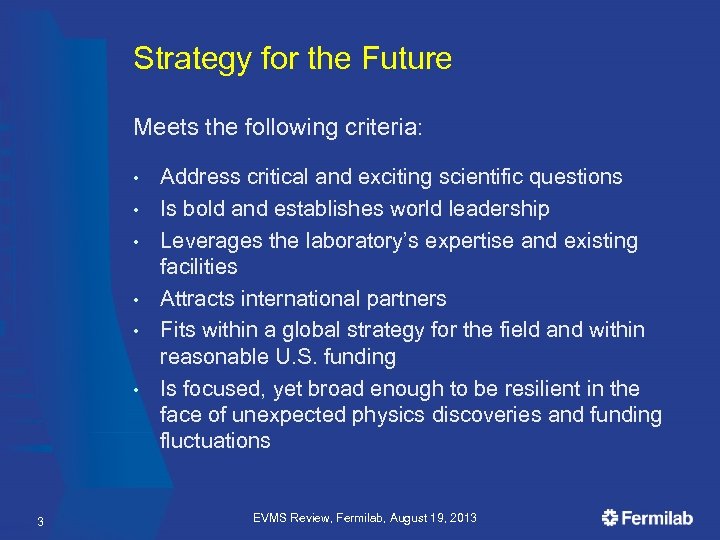 Strategy for the Future Meets the following criteria: • • • 3 Address critical
