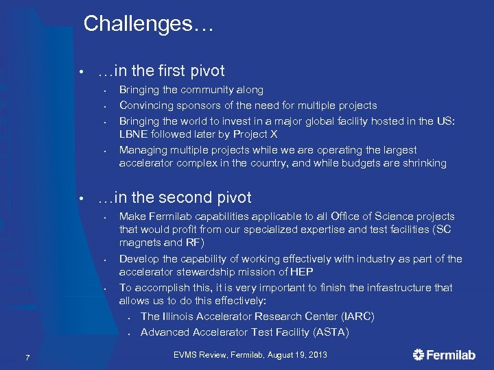 Challenges… • …in the first pivot § § • Bringing the community along Convincing