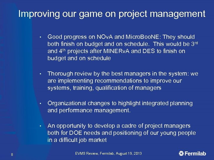 Improving our game on project management • • Thorough review by the best managers