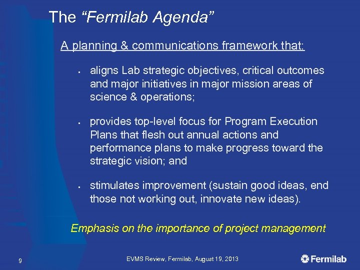 The “Fermilab Agenda” A planning & communications framework that: • • • aligns Lab
