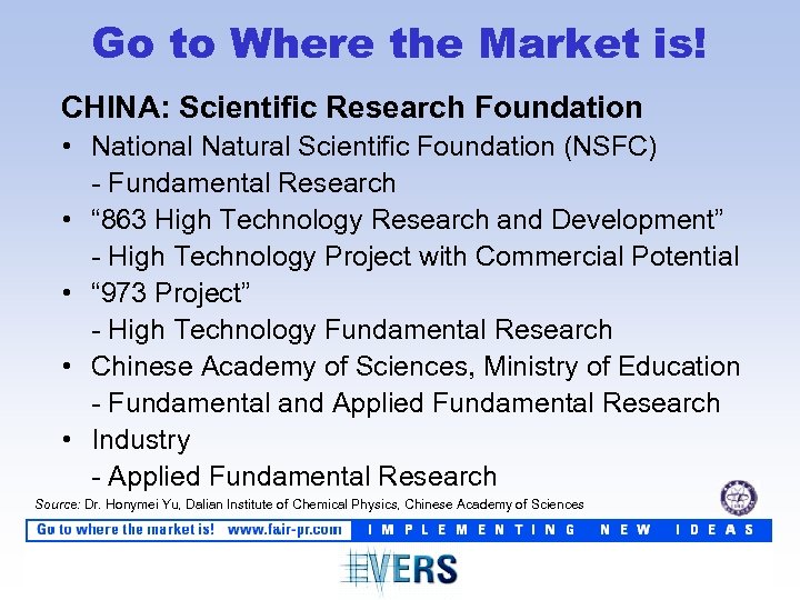 Go to Where the Market is! CHINA: Scientific Research Foundation • National Natural Scientific