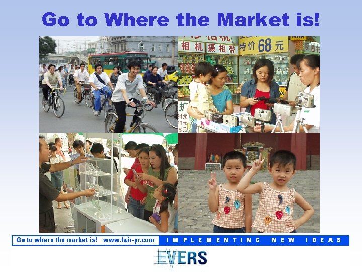 Go to Where the Market is! 