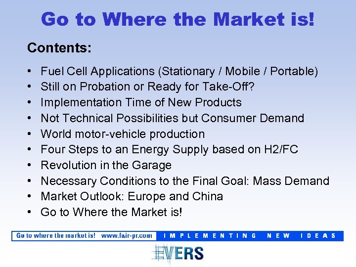 Go to Where the Market is! Contents: • • • Fuel Cell Applications (Stationary