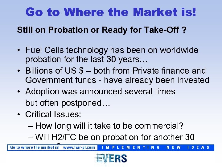 Go to Where the Market is! Still on Probation or Ready for Take-Off ?