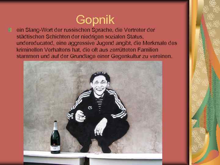 Gopnik ein Slang-Wort der russischen Sprache, die Vertreter der städtischen Schichten der niedrigen sozialen
