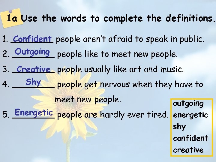 1 a Use the words to complete the definitions. 1. Confident people aren’t afraid
