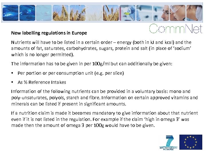 New labelling regulations in Europe Nutrients will have to be listed in a certain