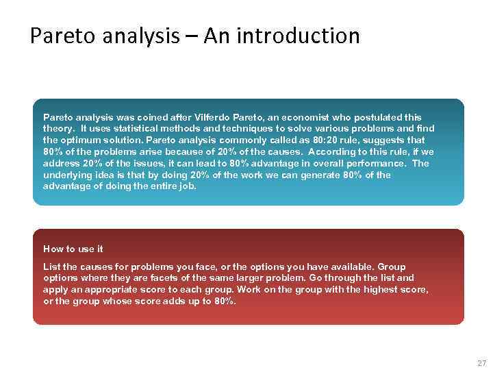 Pareto analysis – An introduction Pareto analysis was coined after Vilferdo Pareto, an economist